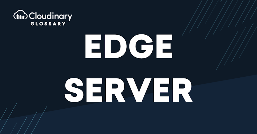 What is an Edge Server and How It Enhances Performance?
