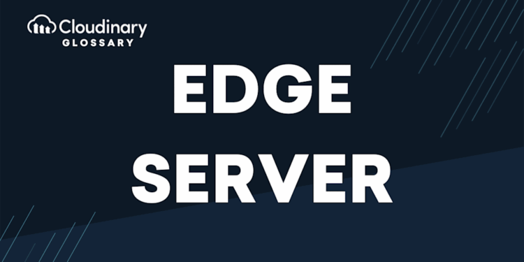 What is an Edge Server and How It Enhances Performance?